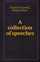 A collection of speeches, Daniel O`Connell,Richard Sheil 