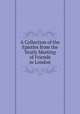 A Collection of the Epistles from the Yearly Meeting of Friends in London, London Yearly Meeting Society of Friends 
