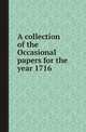 A collection of the Occasional papers for the year 1716, Occasional paper 