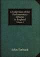 A Collection of the Parliamentary Debates in England. Volume 8, John Torbuck 
