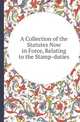 A Collection of the Statutes Now in Force, Relating to the Stamp-duties, J. Baskett 