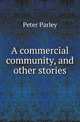 A commercial community, and other stories, Peter Parley 