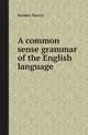 A common sense grammar of the English language, Reuben Harvey 