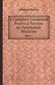 A Complete Condensed Practical Treatise on Ophthalmic Medicine. Part 1, Edward O. Hocken 
