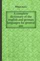 A complete dictionary of the english and german languages for general use, William James 