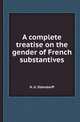 A complete treatise on the gender of French substantives, H. G. Ollendorff 