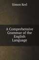 A Comprehensive Grammar of the English Language, Simon Kerl 
