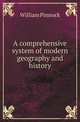 A comprehensive system of modern geography and history, William Pinnock 