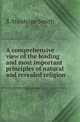 A comprehensive view of the leading and most important principles of natural and revealed religion, S. Stanhope Smith 