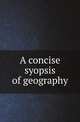A concise syopsis of geography, Sandhurst roy 