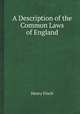 A Description of the Common Laws of England, Henry Finch 