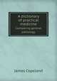 A dictionary of practical medicine. Comparing general pathology, James Copeland 