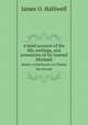 A brief account of the life, writings, and inventions of Sir Samuel Morland. Master of mechanics to Charles the Second, James O. Halliwell 