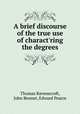 A brief discourse of the true use of charact