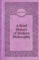 A Brief History of Modern Philosophy, Harald Hoffding 