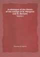 A catalogue of the library of the college of St. Margaret and St. Bernard. Volume 2, Thomas H. Horne 
