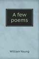 A few poems, William Young 