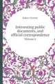 Interesting public documents, and official correspondence. Volume 6, Robert Christie 