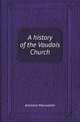 A history of the Vaudois Church, Antoine Monastier 