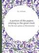 A portion of the papers relating to the great clock. For the new palace at Westminster, B.L. Vulliamy 