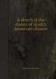 A sketch of the claims of sundry American citizens, James H. Causten 