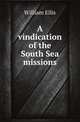 A vindication of the South Sea missions, William Ellis 