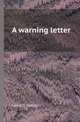 A warning letter, Lionel T. Berguer 