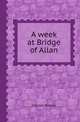 A week at Bridge of Allan, Charles Rogers 
