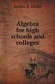 Algebra for high schools and colleges, James B. Dodd 
