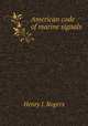 American code of marine signals, Henry J. Rogers 