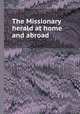 The Missionary herald at home and abroad, Board of Home Missi 