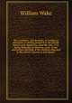 The excellency, and benefits, of a religious education. A sermon preach`d in the parish-church of St. Sepulchre, June the ixth, 1715. Being Thursday in Whitson-week, at the anniversary meeting of the children educated in the charity-schools in, W. Wake 