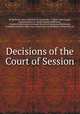 Decisions of the Court of Session, George Robinson,John Craigie,F. Somerville,C.G. Robertson,J. Tawse 