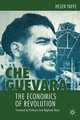 'Che' Guevara: The Economics of Revolution, Yaffe Helen 
