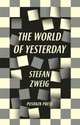 The World of Yesterday. Memoirs of a European, Stefan Zweig, Стефан Цвейг 