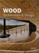 Wood: Architecture & Design, 