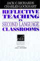 Reflective Teaching in Second Language Classrooms, Richards Jack C., Lockhart Charles 