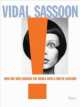 Vidal Sassoon. How One Man Changed the World with a Pair of Scissors, Vidal Sassoon & Michael Gordon 