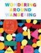 Wondering Around Wandering. Works So Far by Mike Perry, Ed Fella 