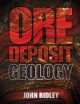 Ore Deposit Geology, John Ridley 