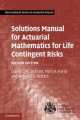 Solutions Manual for Actuarial Mathematics for Life Contingent Risks, David Dickson, Mary Hardy 