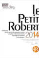 Le Petit Robert. Edition 2014, Alain Rey, Josette Rey-Debove 