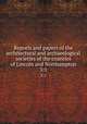 Reports and papers of the architectural and archaeological societies of the counties of Lincoln and Northampton. 3:1, 