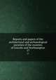Reports and papers of the architectural and archaeological societies of the counties of Lincoln and Northampton. 17, 