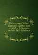 The history of infant baptism : together with Mr. Gale`s Reflections, and Dr. Wall`s Defence. 4, William Wall 