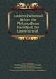 Address Delivered Before the Philomathean Society of the University of ., William Bradford Reed 