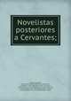 Novelistas posteriores a Cervantes;, Cayetano Rosell 