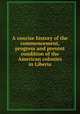 A concise history of the commencement, progress and present condition of the American colonies in Liberia, Samuel Wilkeson 