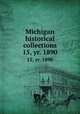 Michigan historical collections. 15, yr. 1890, Michigan Historical Commission cn 