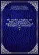 The beauties of England and Wales, or, Delineations, topographical, historical, and descriptive, of each county. 18, James Norris Brewer 